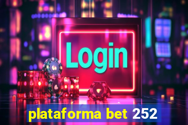 plataforma bet 252